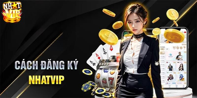 Hướng dẫn 3 bước đăng ký Nhatvip dễ dàng, nhanh chóng