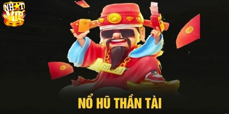 Đôi nét về game nổ hũ thần tài